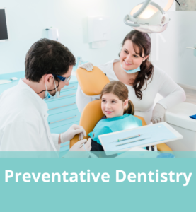A a mother and child at the Dentist with text that reads "Preventative Dentistry"